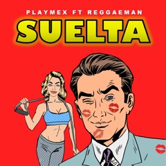 PLAYMEX ft. REGGAE MAN - SUELTA (Original Bass)