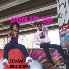 Run It Up- Tommy Binladen x XiggaXae