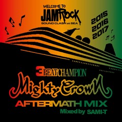 MIGHTY CROWN - JamrockCruise2017 SoundClash at Sea Aftermath MIX