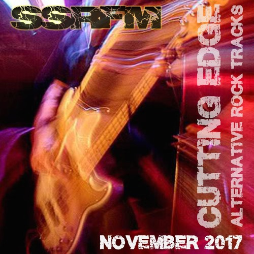 Cutting Edge Alternative Rock Tracks | November 2017 | SSRFM