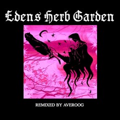 Edens Herb Garden (Averoog Remix)