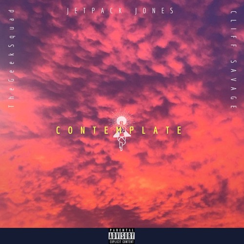 Contemplate ft. Cliff Savage (Prod. By TheGeekSquad)
