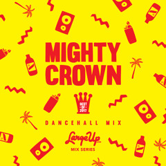 Mighty Crown - Best of 2017 Dancehall Mix [LargeUp Mix Series Vol.14]