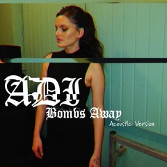 ADI - Bombs Away (Acoustic Version)