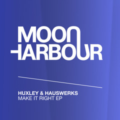 Huxley, Hauswerks - Make It Right (MHD031)