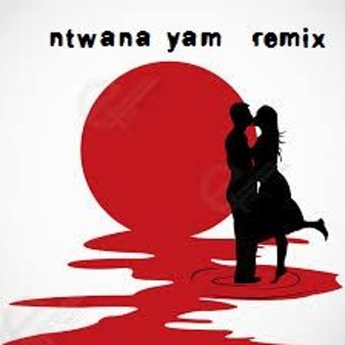 ntwana-yam-Remix