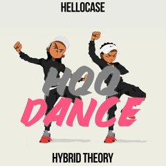 Hellocase! X Hybrid Theory - HQQ DANCE ( Original Mix )