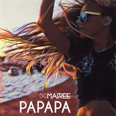 Mairee - Papapa (Beatronic Edit)