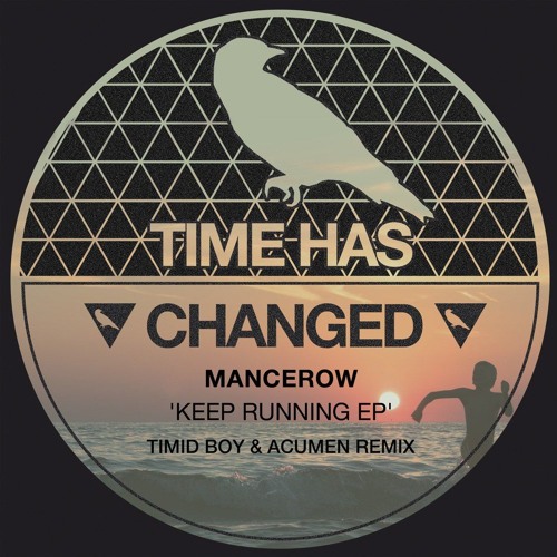 PREMIERE: Mancerow — Keep Running (Timid Boy & Acumen Remix) [Time Has Changed Records]