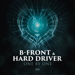 B-Front & Hard Driver - One By One [OUT NOW]