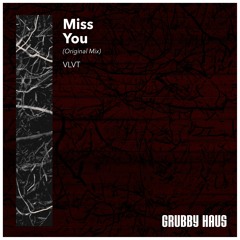VLVT - Miss You (Original Mix) [GHR027]