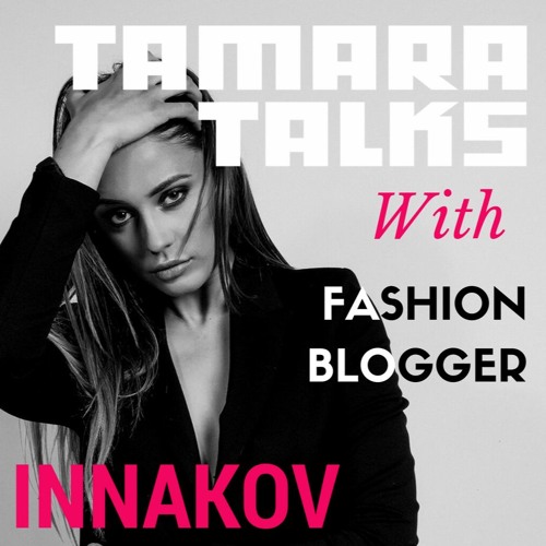 Tamara Talks with Inna Kovaljova