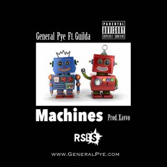 Machines (Prod By Xavvo) - General Pye Ft. Guilda