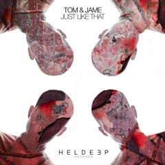 Tom & Jame - Just Like That [OUT NOW]