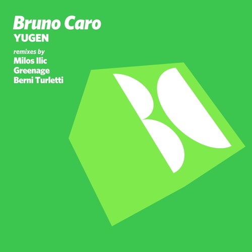 Bruno Caro - Yugen (Milos Ilic Remix)
