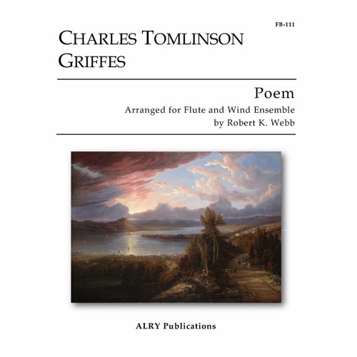 Charles Tomlinson Griffes - Poem for Flute and Wind Ensemble (arr. Robert K. Webb)