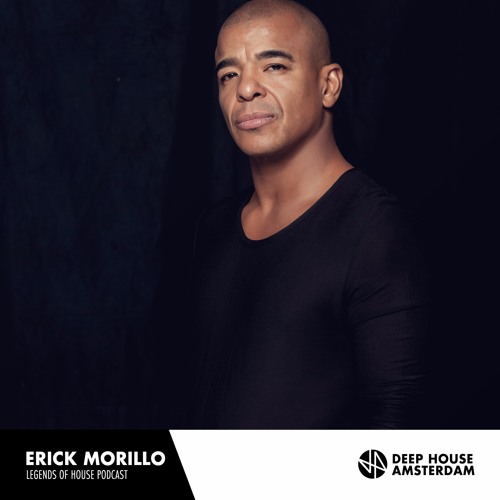 Erick Morillo - Legends of House Podcast