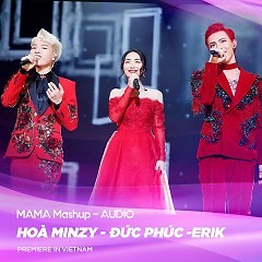 MAMA 2017 Mashup Hòa Minzy + Đức Phúc + Erik