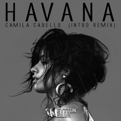 Camila Cabello - Havana (Weytton Silva Intro Remix) FREE DOWNLOAD !!!!!