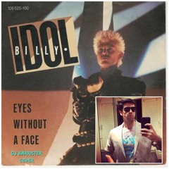 Billy Idol - Eyes Without a Face (DJ Barrister cover)