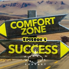Episode 5: Comfort Zones, Leadership & Success