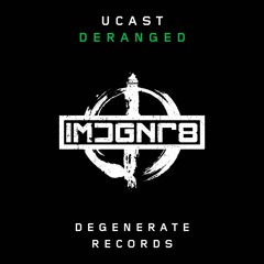 UCast - Deranged