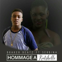 Braker Beatz feat Serbina -Hommage A Rutshelle