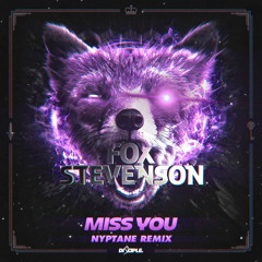 Fox Stevenson - Miss You (Nyptane Remix) [Free Download]