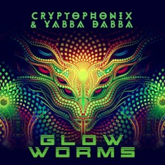 Cryptophonix & Yabba Dabba - Glow Worms (Sc Preview)