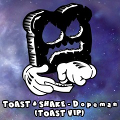 TOAST & SHAKE - D o p e m a n (TOAST VIP) [FREE DOWNLOAD CLICK BUY]