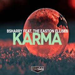 Bsharry feat. The Easton Ellises - Karma (GCMN Remix) [Out Now]