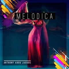 Melodica - Anthony Abou Jaoude