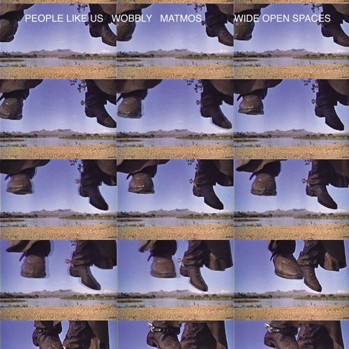 People Like Us / Matmos / Wobbly -  Dolly Pardon (from Wide Open Spaces LP)