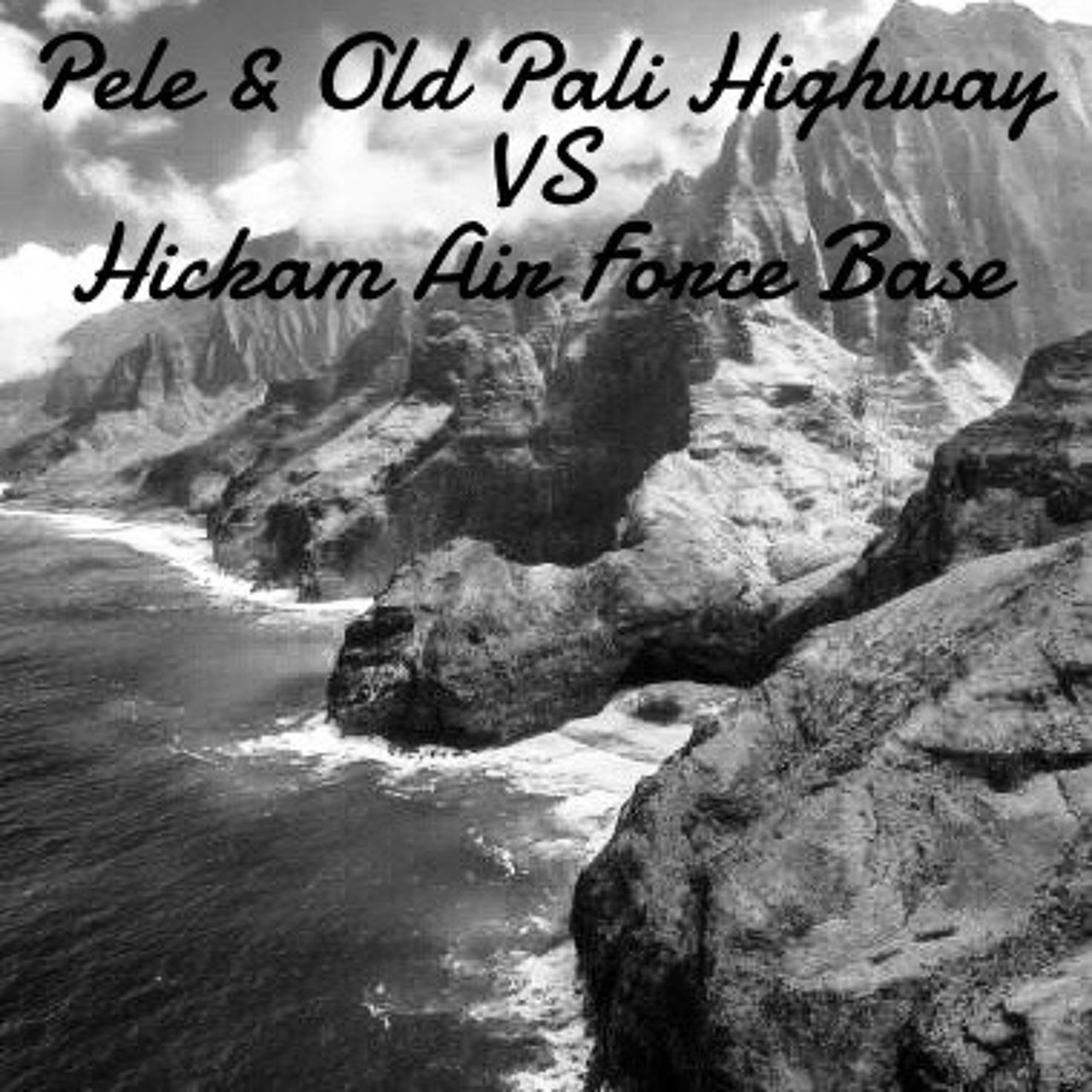 EPISODE 48 - Pele & Old Pali Highway vs. Hickam Air Force Base episode artwork
