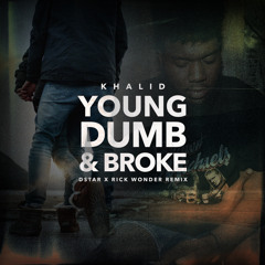 Young Dumb & Broke (Dstar X Rick Wonder Remix)