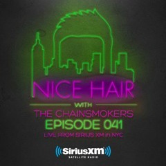 Nice Hair with The Chainsmokers 041 ft. Lookas