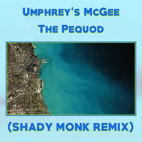 Umphrey's McGee - The Pequod (Shady Monk Remix)