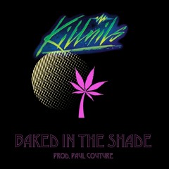 KILL NILS - Baked In The Shade