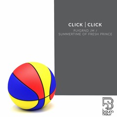 Click | Click - PLYGRND JM / Summertime of Fresh Prince [BAUMHAUS 034]