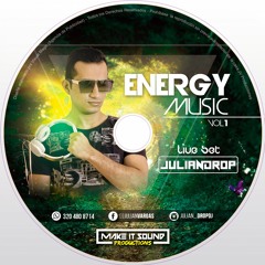 ENERGY MUSIC VOL 1 - JULIAN DROP - LIVE SET