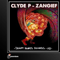 Premiere: Clyde P - Zangief - Desert Hearts Records