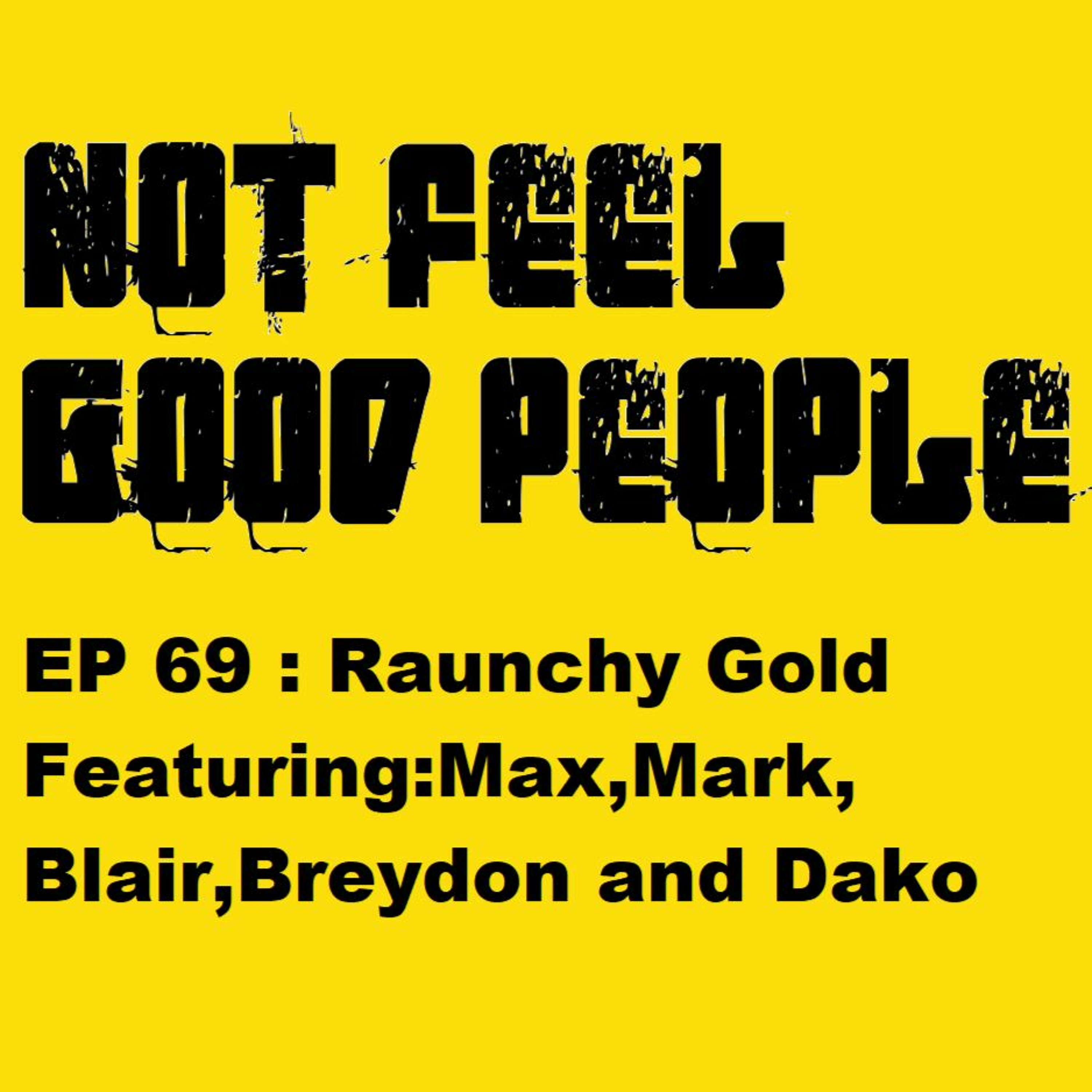 NFGP EP 69 : Raunchy Gold episode artwork