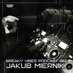 Breaky Vibes Podcast 002 - JAKUB MIERNIK
