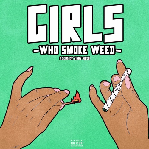 Stream Girls Who Smoke Weed by Vinny Virgo | Listen online for free on  SoundCloud