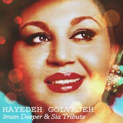 Hayedeh - Golvajeh (SIAAH & Iman Deeper Tribute Edit)