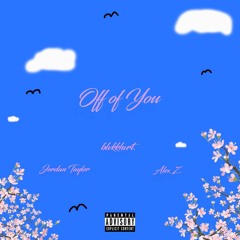 Off of You - blvkkhvrt. feat. Jordan Taylor & Alex Z