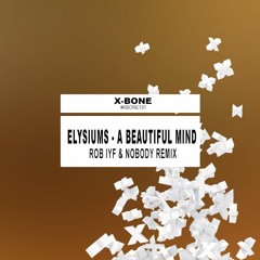 Elysiums - A Beautiful Mind (Rob IYF & Nobody Remix) ★FREE DOWNLOAD★ 5th Anniversary of Justice