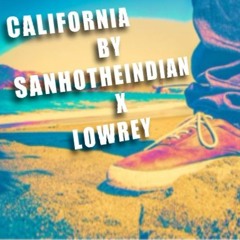 CALIFORNIA - SanhoTheIndian X Lowrey