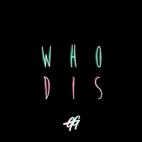 Stream Who Dis by Goeie Gewoonte | Listen online for free on SoundCloud