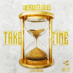 EAZE X SOS - Take Time